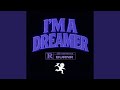 I'm A Dreamer