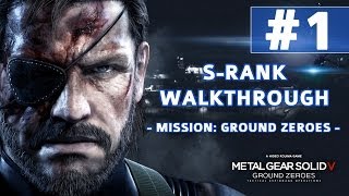 Metal Gear Solid V: Ground Zeroes - S-Rank Walkthrough - Mission 1: Ground Zeroes
