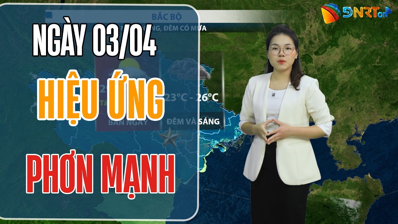 Thời tiết ngày mới 03/04 | Đà Nẵng và Trung Bộ chịu tác động của hiệu ứng phơn,nắng nóng gay gắt