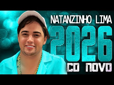 NATANZINHO LIMA 2026 ( CD NOVO 2026 ) REPERTÓRIO NOVO - MÚSICAS NOVAS