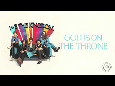 We The Kingdom - God Is On The Throne (Official Audio)