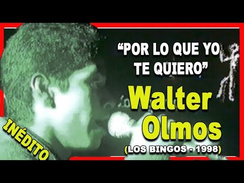 WALTER OLMOS / POR LO QUE YO TE QUIERO / LOS BINGOS / 1998 / CATAMARCA / INEDITO