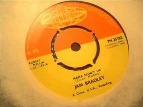 Jan Bradley  .... Mama Didn't Lie ... 1963.