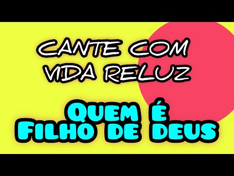 Quem é Filho de Deus - Vida Reluz