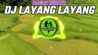 Download lagu DJ LAYANG LAYANG BAGUS WIRATA VERSI SLOW BASS REMIX   !! mp3