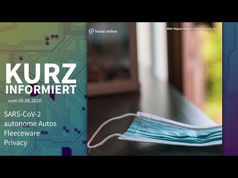 SARS-CoV-2, Autonome Autos, Fleeceware, Privacy | Kurz informiert vom 05.06.2020