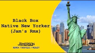 Black Box - Native New Yorker [Jam&#39;s Rmx]