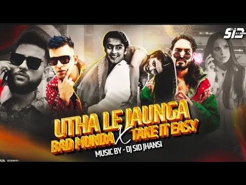 Utha Le Jaunga X Bad Munda X Take It Easy - DJ SID Jhansi | #oldisgoldsongs New remix song #trending