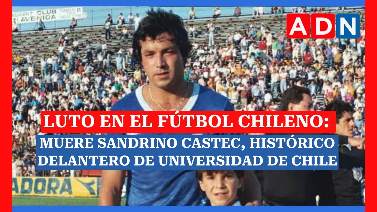 Luto en el fútbol chileno: Muere Sandrino Castec, histórico delantero de Universidad de Chile