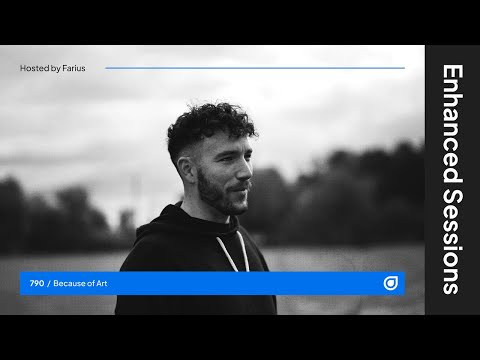 Enhanced Sessions 790 with Because Of Art - Hosted by Farius