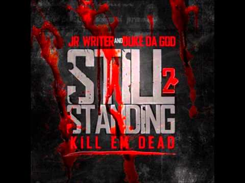 JR Writer- Still Standing 2- Kill Em Dead ft Lloyd Banks