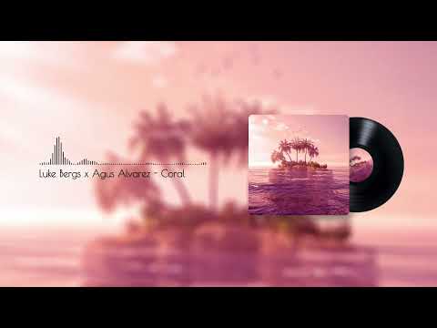 Luke Bergs & AgusAlvarez - Coral | Chill/Tropical House | Copyright Free Music