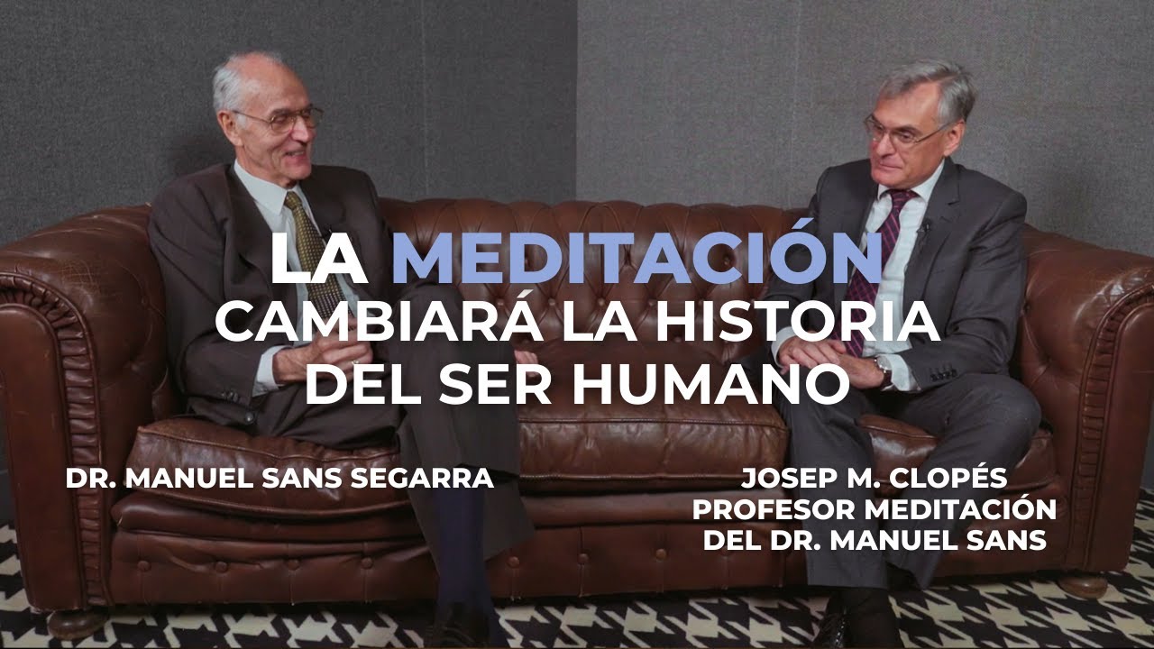 La Meditación cambiará el Mundo | Josep M. Clopés, profesor de Meditación del Dr. Manuel Sans