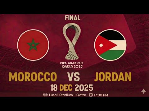 MOROCCO vs JORDAN - LIVE - ARAB CUP - 18/12/2025 - FINAL