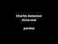 Charles Aznavour-Aime-moi-paroles