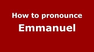 How to pronounce Emmanuel