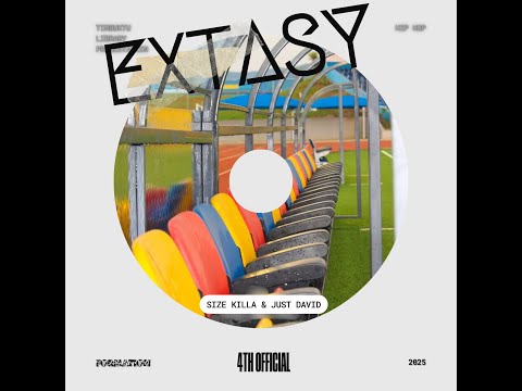 03.  4TH OFFICIAL. EXTASY ASSISTED BY SIZE KILLA & JUST DAVID