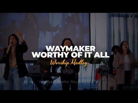 Waymaker & Worthy of it all  |  worship medley (with lyrics)  |  livestream