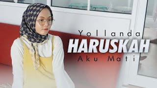 Download lagu Yollanda - Haruskah Aku Mati mp3 Download lagu Yollanda - Haruskah Aku Mati mp3