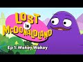 Lost In McDonaldland S1 E1 Wakey Wakey