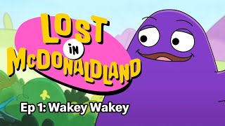 McDonald´s Lost In McDonaldland | S1.E1 | Wakey Wakey