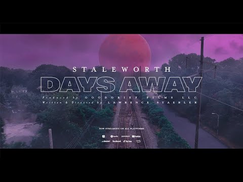 Staleworth - “Days Away” (Official Music Video)