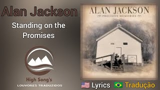 Alan Jackson - Standing on the promises (legendado)