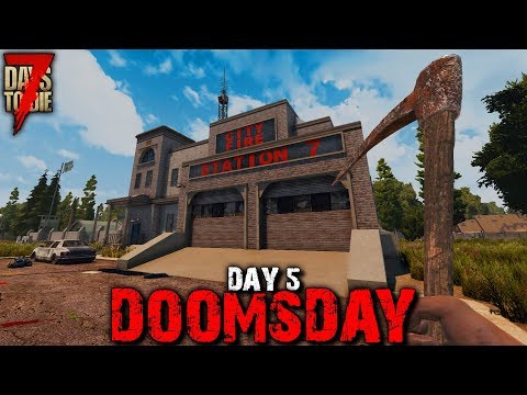 7 Days to Die: Doomsday - Day 5 | 7 Days to Die (Alpha 18 Gameplay)