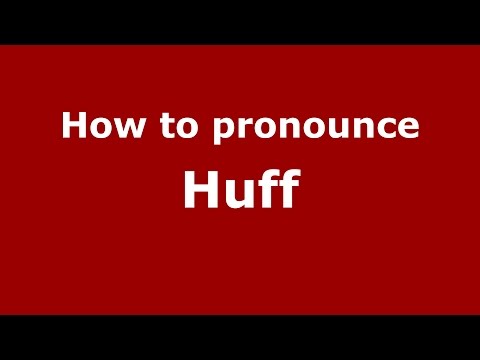 How to pronounce Huff