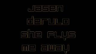 Jasen Derulo - She flys me away lyrics HQ HD