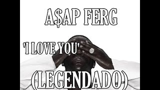 A$AP Ferg - I Love You (Feat. Chris Brown &amp; Ty Dolla Sign) [ÁUDIO] (LEGENDADO)