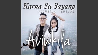 Download lagu Karna Su Sayang (Acoustic Version) mp3 Download lagu Karna Su Sayang (Acoustic Version) mp3