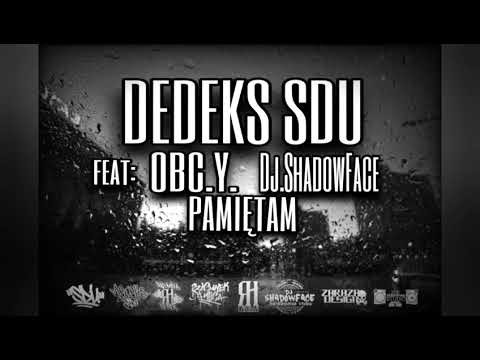 Dedeks SDU feat Obc.Y. Dj.ShadowFace - Pamiętam