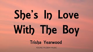 Trisha Yearwood - She&#39;s In Love With The Boy (Lyrics)