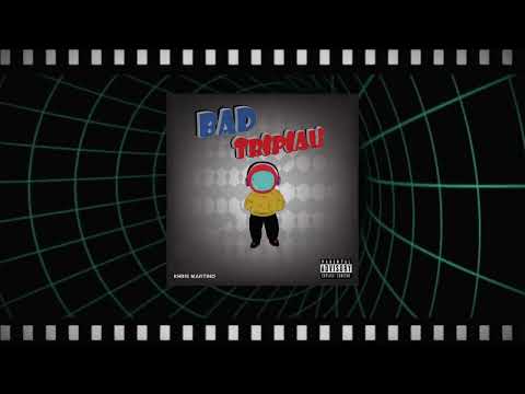 Khris Martino - Bad Tripiau'