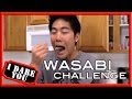 I Dare You: Wasabi Challenge! 