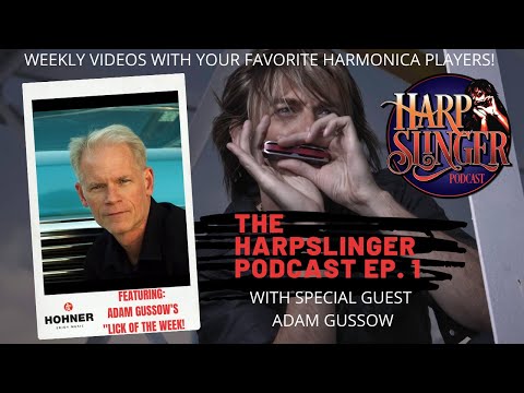 HARPSLINGER PODCAST EP#1 - ADAM GUSSOW