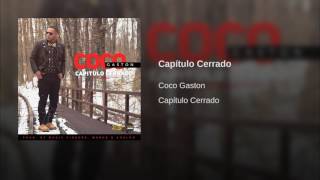 Coco Gaston | "Capitulo Cerrado"