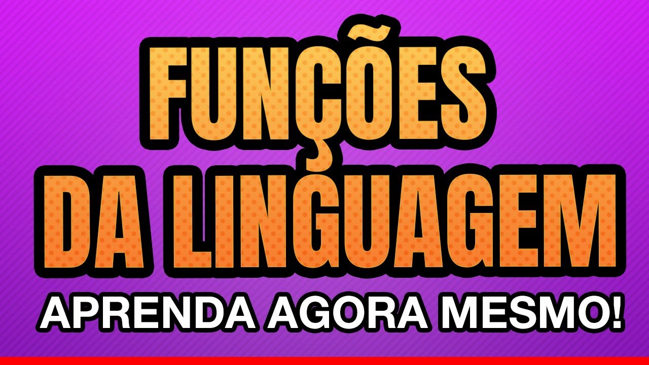 Funções da Linguagem (Emotiva, Referencial, Poética, Fática, Conativa e Metalinguística)