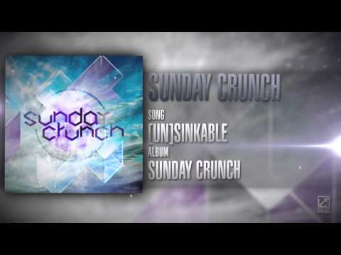 SUNDAY CRUNCH - [Un]Sinkable || Blue Anchor Records
