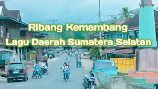 Download lagu Ribang Kemambang - Lagu daerah Sumatera Selatan (lirik) mp3 Download lagu Ribang Kemambang - Lagu daerah Sumatera Selatan (lirik) mp3