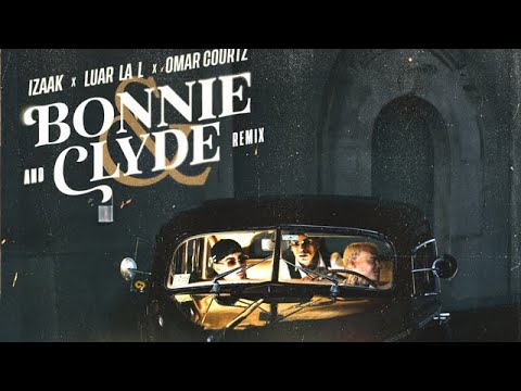 Luar La L Izaak Omar Courtz Bonnie and Clyde Remix Slowed