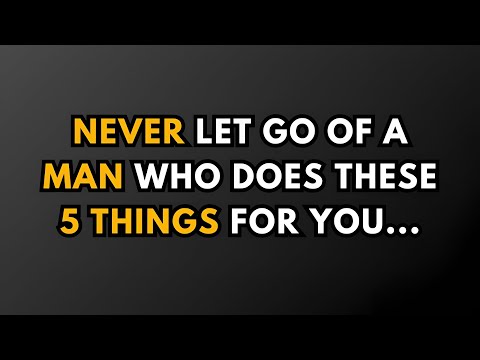 If a Man Does These 5 Things for You, He's a Keeper — Never Let Him Go
