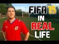 FIFA 15 in REAL LIFE 