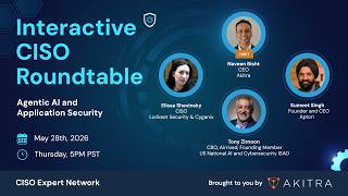 Agentic AI and Application Security | May CISO Roundtable