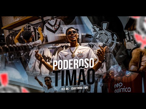 Dex Mc - Poderoso Timão (Vídeo Clip) DJ Betinho e WR Oficial