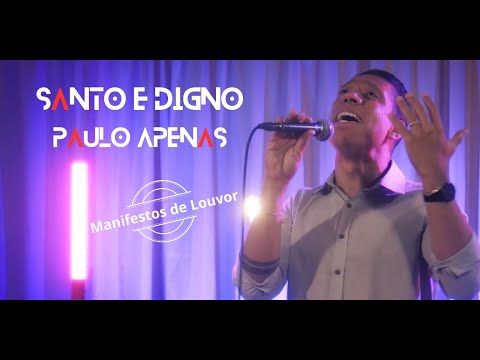 Santo E Digno - Paulo Apenas