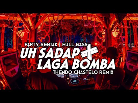 SENTAK GACOR‼️ UH SADAP X LAGA BOMBA (THENDO CHASTELO REMIX) BASSGANGGA 2024‼️