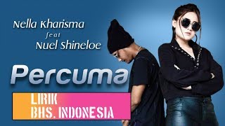 Download lagu Lirik Lagu Nella Kharisma - Percuma (feat. Nuel Shineloe) mp3 Download lagu Lirik Lagu Nella Kharisma - Percuma (feat. Nuel Shineloe) mp3