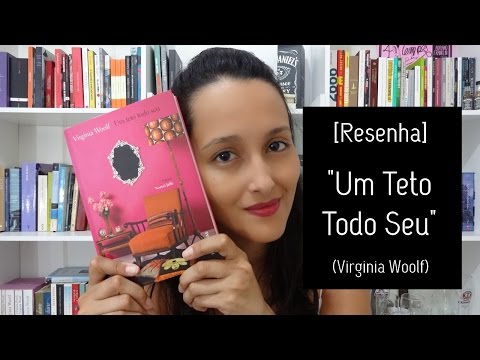 Livro: Um Teto Todo Seu (Virginia Woolf)